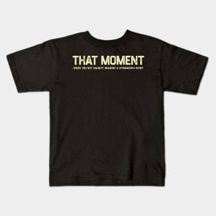 That Moment Kids T-Shirt